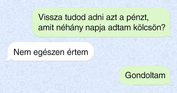 adósság, barátság, családi kapcsolatok, emberi kapcsolatok, humor, íratlan szabályok, kínos szituációk, kölcsön, pénz, pénzügyek, rokoni kapcsolatok, tartozás, vicces történetek, visszafizetés